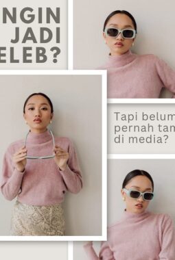 Ingin Jadi Selebriti? Tapi Belum Pernah Tampil di Media? Kami Bisa Bantu Mempublikasikan Profil Anda!
